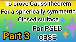 To Prove Gauss theorem for a spherically symmetric closed surfaceGaussian surfacePart 3 By Apri [upl. by Rich]