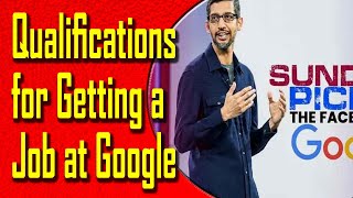 Qualifications for Getting a Job at Google  Insights from Sundar Pichai  Clmxn News [upl. by Pitt926]