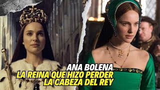 👑ANA BOLENA LA REINA QUE HIZO PERDER LA CABEZA AL REY [upl. by Hluchy]