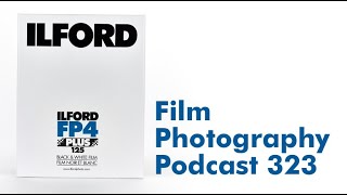 FPP Episode 323 Video  127  116 Film Update Ilford ULF Special Order [upl. by Nosreffej]