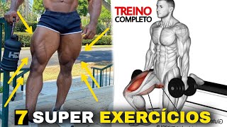 7 SUPER EXERCÍCIOS Para Contruir Pernas Grandes  Treino Completo [upl. by Ladiv135]