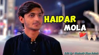 Haidar Mola 🚩🙌🏻  Edit By  Shahzaib Khan Baloch [upl. by Aiel]