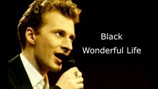 Black  Wonderful Life Lyrics [upl. by Aihsela507]