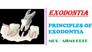 EXODONTIA  PRINCIPLES OF EXODONTIA  NEET MDS AIIMS PREP [upl. by Cowen]