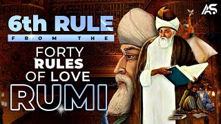 Sixth Rule  The Forty Rules of Love by Rumi  Impacts on our Lives  Summary [upl. by Ixela]