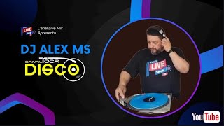 LIVE MIX APRESENTA canaltocadiscodj COM DJ ALEX MS [upl. by Anitsrhc]