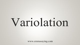 How To Say Variolation [upl. by Nagard]