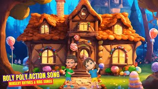 Roly Poly Action Song  Nursery Rhymes amp Kids Songs [upl. by Wesle]