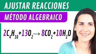 AJUSTAR REACCIONES por el MÉTODO ALGEBRAICO 🔁 Estequiometría [upl. by Siednarb]