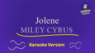 Jolene  Miley Cyrus HD Karaoke Version [upl. by Ammadas]