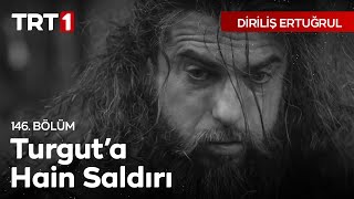 Diriliş Ertuğrul 146 Bölüm  Turgut Alp Öldü mü [upl. by Aiken]