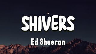 Ed Sheeran  Shivers Lyrical Video [upl. by Grimaud693]