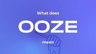 ooze meaning [upl. by Gillett96]