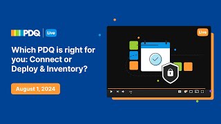 🔴Which PDQ is right for you Connect or Deploy amp Inventory [upl. by Gerardo]