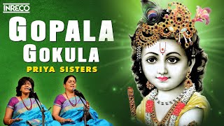 Gopala Gokula Song  Gaanam  Carnatic Vocal  Priya Sisters [upl. by Neevan]