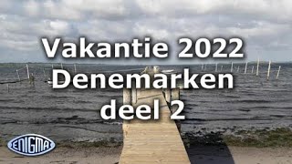 Vakantie 2022 Denemarken deel 2 [upl. by Ahsekyw]