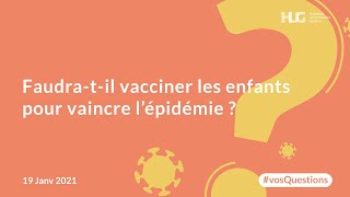 Faudratil vacciner les enfants pour vaincre l’épidémie [upl. by Ahsinet]