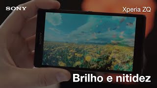 Xperia ZQ  Nitidez brilho e qualidade arrasadora  Sony Xperia [upl. by Eilasor]