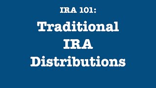 IRA 101 Traditional IRA Distributions [upl. by Handy]