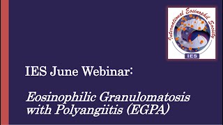 Eosinophilic Granulomatosis with Polyangiitis EGPA Webinar  19 June 2024 [upl. by Nivlen]