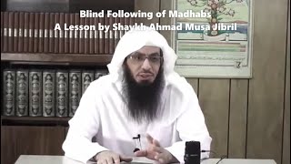 Blind Following of Madhabs  A Lesson by Shaykh Ahmad Musa Jibril [upl. by Agneta]