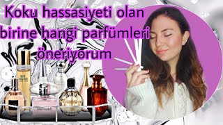 KOKU HASSASİYETİ OLAN KİŞİLER İÇİN PARFÜM ÖNERİLERİM [upl. by Melda]