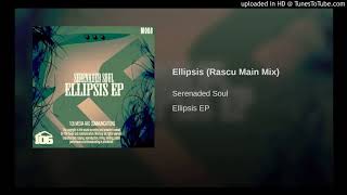 Serenaded Soul  Ellipsis Rascu Main Mix [upl. by Harle]