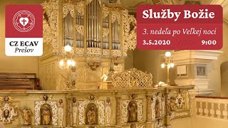 Služby Božie CZ ECAV Prešov  3 nedeľa po Veľkej noci  352020 [upl. by Okoyik]