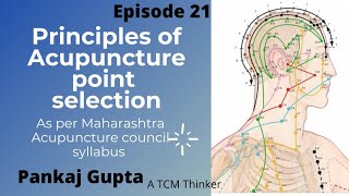 Principles of Acupuncture Points Selection Episode  21 [upl. by Marquez]