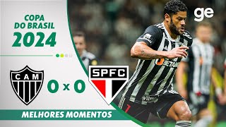 ATLÉTICOMG 0 X 0 SÃO PAULO  MELHORES MOMENTOS  QUARTAS DE FINAL COPA DO BRASIL  geglobo [upl. by Farman]