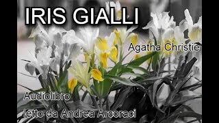 IRIS GIALLI  Agatha Christie  Audiolibro [upl. by Aihtenak]