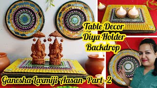 DIY Decor Part 2 Diya Holder making at Home  Table Decor  Diwali Puja Aasan amp Backdrop Decoration [upl. by Porcia507]