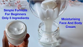 5 Basic Ingredients Face And Body Moisturising Cream  This Formula Is For Beginners [upl. by Broderick]