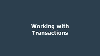 Working with Transactions [upl. by Johst]