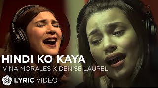 Hindi Ko Kaya  Vina Morales amp Denise Laurel Lyrics [upl. by Ydolem]