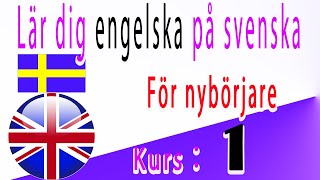 Lär dig engelska på Svenska För nybörjare Kurs： 1 [upl. by Yemarej823]