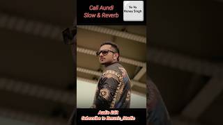 Call Aundi song slow amp reverb in Bandlab yoyohaneysingh glory viral shorts hindi trending [upl. by Etnoed]