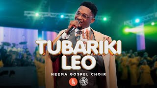 Neema Gospel Choir  Tubariki Leo Live Music Video [upl. by Roht778]