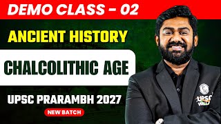 Chalcolithic Age  Ancient History  Demo Class 2  UPSC Prarambh 2027 New Batch [upl. by Aneral]