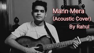 Mann Mera Gajendra Verma  Rahul  Short Acoustic Cover ❤ [upl. by Leugimesoj122]