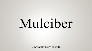 How To Say Mulciber [upl. by Melmon]