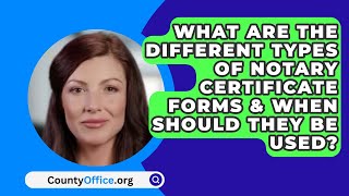 What Are The Different Types Of Notary Certificate Forms amp When Should They Be Used [upl. by Philbert284]