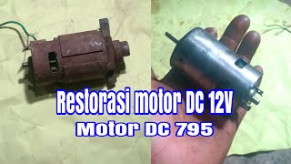 Restorasi motor DC 12V  Motor DC 795 [upl. by Limak259]