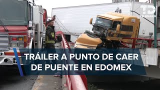 Caos en Tlalnepantla Tráiler choca y queda colgando en puente sobre Av Jesús Reyes Heroles [upl. by Bandeen530]