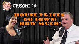 House Prices Go Down How Much  EP 28 [upl. by Eimme791]