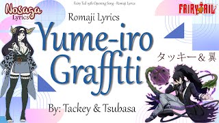 Yume iro Graffiti  Tackey amp Tsubasa タッキー＆翼  Fairy Tail 19th Opening Song Romaji Lyrics [upl. by Libyc]