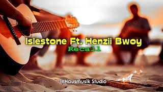 Islestone Feat Henzii Bwoy  Recall2024Official Audio 2024 [upl. by Danny]