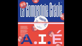 La Compagnie Créole  AIÉ The LL Club Mix [upl. by Anim]