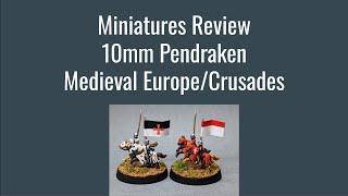 Miniatures Review  10mm Pendraken Medieval EuropeCrusades [upl. by Punke662]