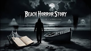 A True Beach Horror Story  BloodCurdling Nights [upl. by Tamsky742]